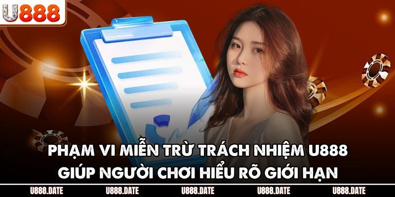 Miễn Trừ Trách Nhiệm U888 – Chính Sách Minh Bạch Bảo Vệ Người Chơi 2 Phạm vi miễn trừ trách nhiệm U888 giúp người chơi hiểu rõ giới hạn